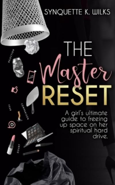 Cover for Synquette K Wilks · The Master Reset (Paperback Book) (2018)