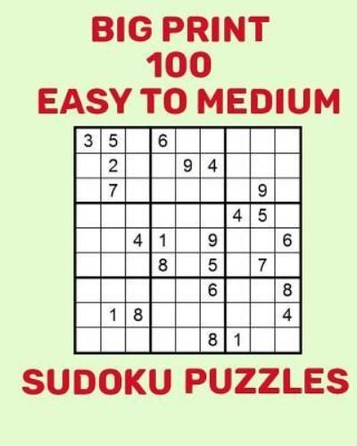Cover for Chloe Christie · Big Print 100 Easy to Medium Sudoku Puzzles (Paperback Book) (2018)
