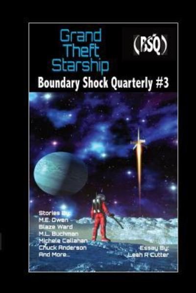 Grand Theft Starship: Boundary Shock Quarterly #3 (Volume 3) - Blaze Ward - Bøker - CreateSpace Independent Publishing Platf - 9781721576586 - 21. juni 2018