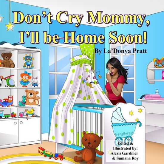 Cover for LaDonya Pratt · Don't Cry Mommy, I'll Be Home Soon (Paperback Book) (2019)