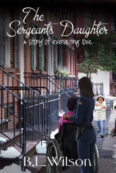 The Sergeant's Daughter - B L Wilson - Bøger - Createspace Independent Publishing Platf - 9781726498586 - 18. september 2018