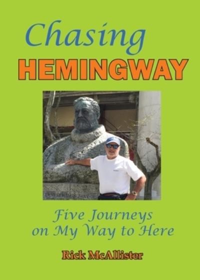 Cover for Rick McAllister · Chasing Hemingway (Paperback Book) (2020)