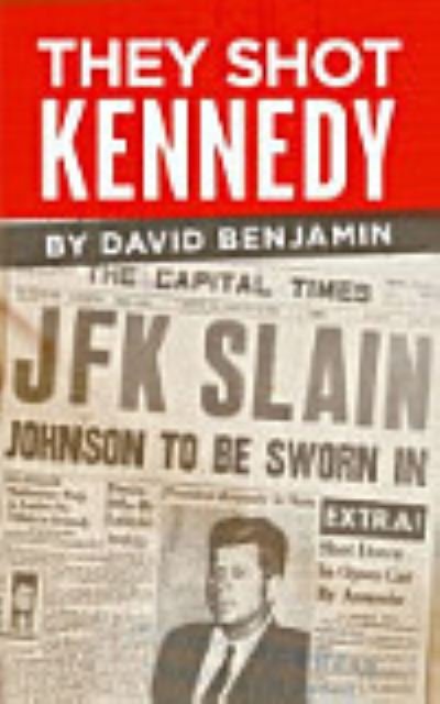 Cover for David Benjamin · They Shot Kennedy (Paperback Bog) (2020)