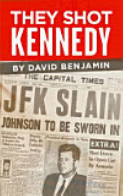 Cover for David Benjamin · They Shot Kennedy (Paperback Book) (2020)