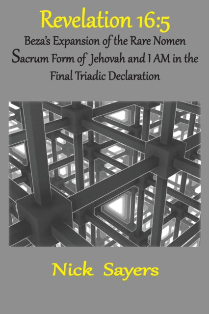 Cover for Nick Sayers · Revelation 16: 5: The Final Triadic Declaration - 1 (Pocketbok) (2019)