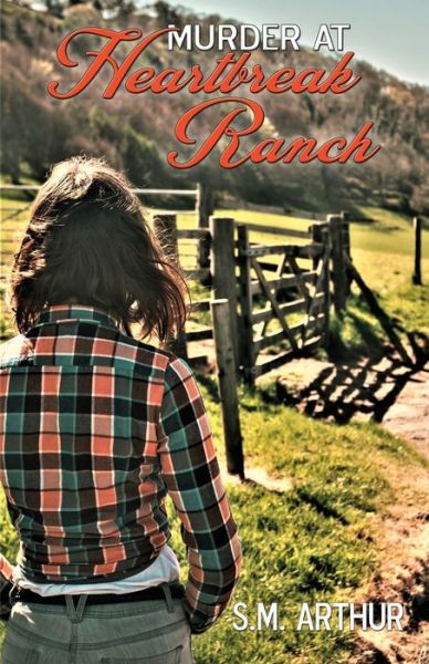 Cover for S M Arthur · Murder at Heartbreak Ranch (Paperback Book) (2020)