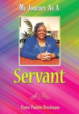 Cover for Pastor Paulette Brockington · My Journey as a Servant (Hardcover Book) (2020)
