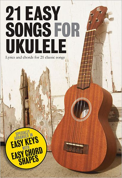 Cover for Hal Leonard Publishing Corporation · 21 Easy Songs for Ukulele (Bog) (2011)