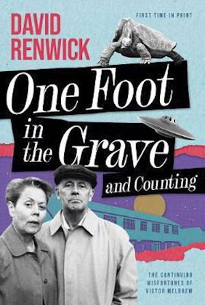 One Foot in the Grave and Counting - David Renwick - Książki - Fantom Films Limited - 9781781963586 - 18 października 2021