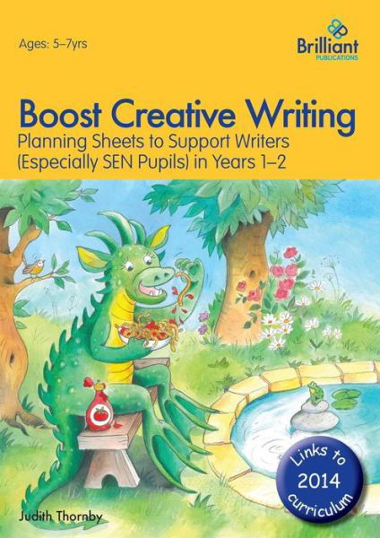 Cover for Judith Thornby · Boost Creative Writing for 5-7 Year Olds: Planning Sheets to Support Writers (Especially SEN Pupils) in Years 1-2 (Taschenbuch) (2014)