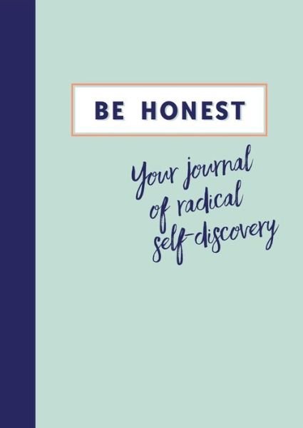 Be Honest: Your Journal of Self-discovery - Kate Adams - Bücher - Octopus Publishing Group - 9781783253586 - 5. März 2020
