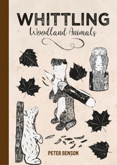 Cover for Peter Benson · Whittling Woodland Animals (Hardcover Book) (2023)