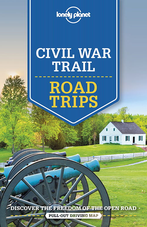 Lonely Planet Road Trips: Civil War Trail Road Trips - Lonely Planet - Kirjat - Lonely Planet - 9781786575586 - perjantai 14. kesäkuuta 2024