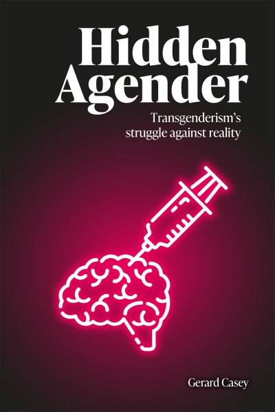 Cover for Gerard Casey · Hidden Agender: Transgenderism's Struggle Against Reality - Societas (Paperback Bog) (2021)
