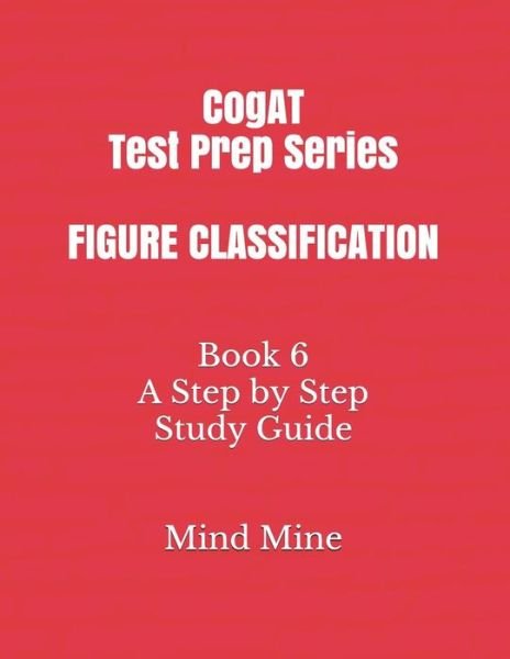 Cover for Mind Mine · CogAT Test Prep Series FIGURE CLASSIFICATION (Pocketbok) (2019)