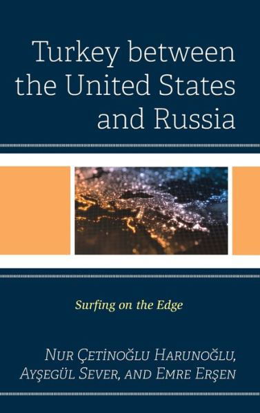Cover for Nur Cetinoglu Harunoglu · Turkey between the United States and Russia: Surfing on the Edge (Innbunden bok) (2021)