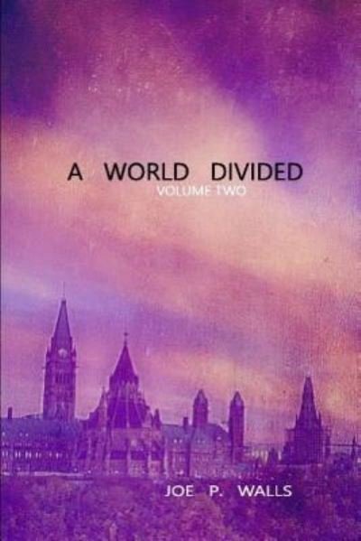 Joe P Walls · A World Divided (Paperback Book) (2019)