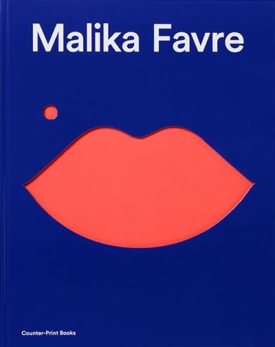 Malika Favre: Expanded Edition - Malika Favre - Livros - Counter-Print - 9781838186586 - 17 de fevereiro de 2022