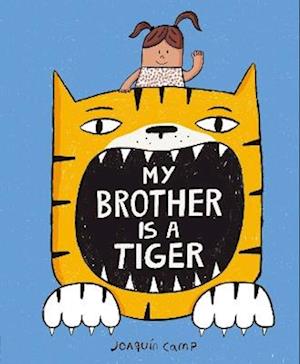 My Brother Is a Tiger - Joaquin Camp - Books - Little Tiger Press Group - 9781838917586 - August 7, 2025