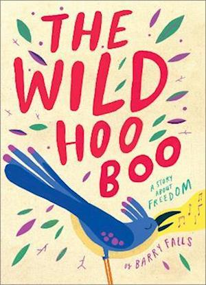 Cover for Barry Falls · The Wild HooBoo: A Story About Freedom (Hardcover bog) (2025)