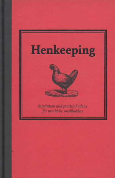 Cover for Jane Eastoe · Henkeeping: Inspiration and Practical Advice for Would-be Smallholders - Smallholding (Inbunden Bok) (2007)