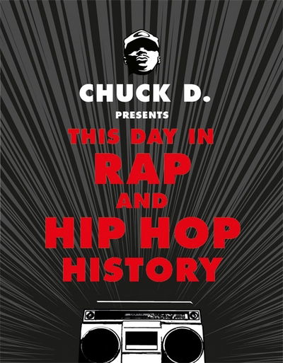 Cover for Chuck D · This Day in Rap and Hip-Hop History (Hardcover Book) (2017)