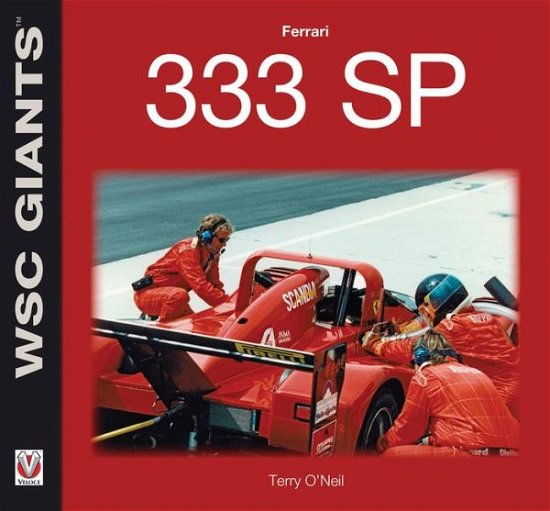 Cover for Terry O'Neill · Ferrari 333 SP - WSC Giants (Paperback Book) (2015)