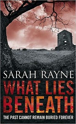 Cover for Sarah Rayne · What Lies Beneath (Bound Book) [1. wydanie] (2011)