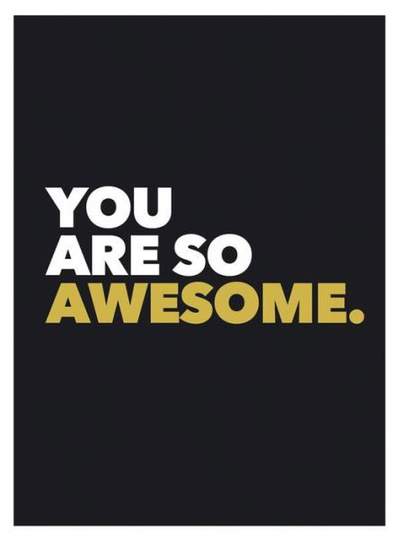 Cover for Summersdale Publishers · You Are So Awesome: Positive Quotes and Affirmations for Encouragement (Hardcover Book) (2016)