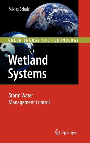 Cover for Miklas Scholz · Wetland Systems: Storm Water Management Control - Green Energy and Technology (Gebundenes Buch) (2010)