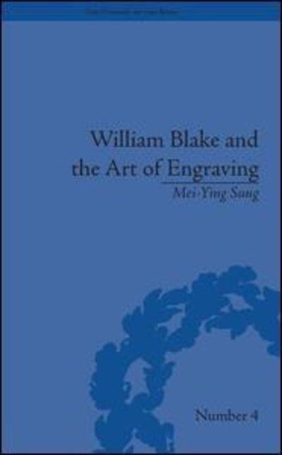 Cover for Mei-Ying Sung · William Blake and the Art of Engraving - The History of the Book (Innbunden bok) (2009)