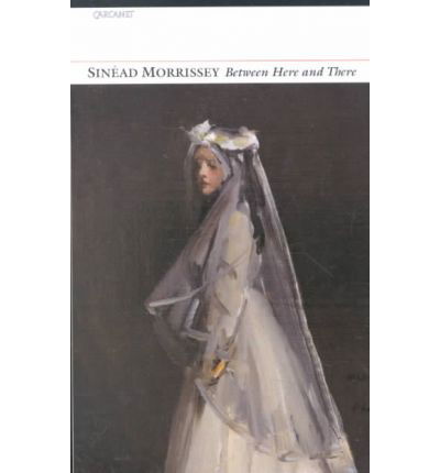 Between Here and There - Sinead Morrissey - Books - Carcanet Press Ltd - 9781857545586 - November 22, 2001