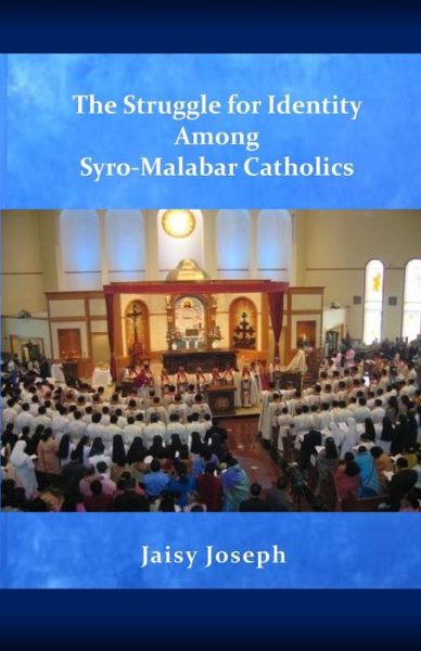 Cover for Jaisy Joseph · The Struggle for Identity Among Syro-malabar Catholics (Paperback Book) (2014)