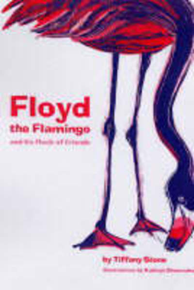 Cover for Tiffany Stone · Floyd The Flamingo And His Flock Of Friends (Paperback Book) (2004)