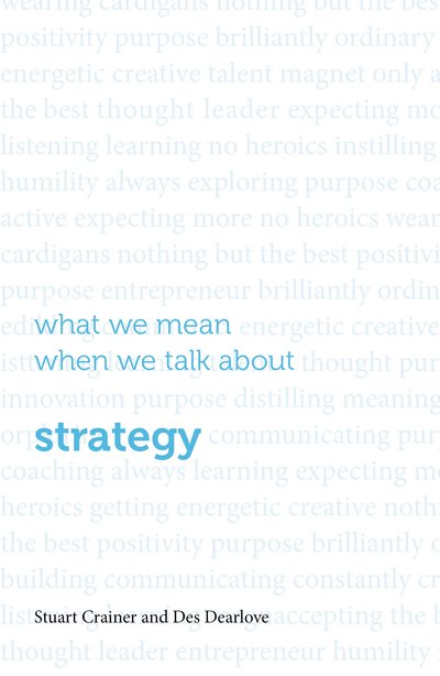 Cover for Des Dearlove · What we mean when we talk about strategy (Paperback Book) (2016)