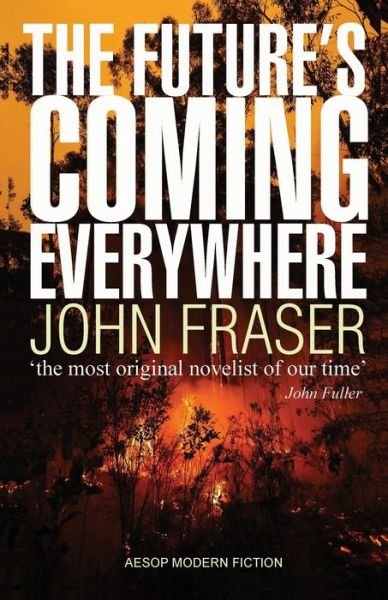 Cover for John Fraser · The Future's Coming Everywhere (Pocketbok) (2020)