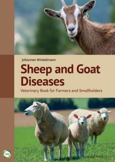 Cover for Johannes Winkelmann · Sheep and Goat Diseases 4th Edition: Veterinary Book for Farmers and Smallholders (Hardcover Book) [4 Revised edition] (2017)
