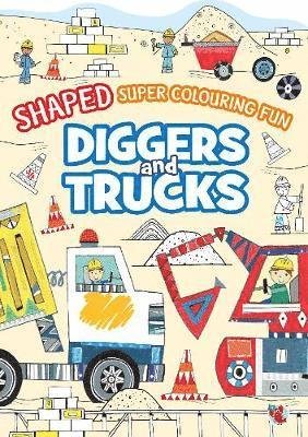 Cover for Shaped Super Colouring Fun  Diggers and Trucks (Book)