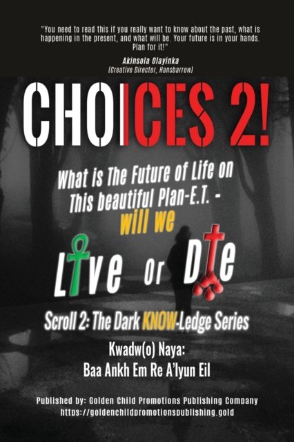 Choices 2! - Baa Ankh Em Re A'Lyun Kwadw (o) Naya - Bücher - Golden Child Promotions Publishing Ltd - 9781916172586 - 31. März 2022