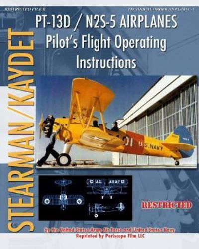 Cover for United States Army Air Forces · PT-13D / N2S-5 Airplanes Pilot's Flight Operating Instructions (Paperback Book) (2011)