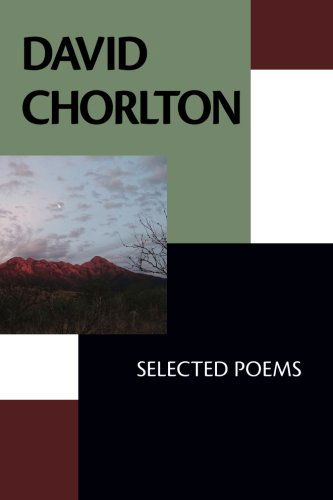 David Chorlton: Selected Poems - David Chorlton - Books - FutureCycle Press - 9781938853586 - June 12, 2014