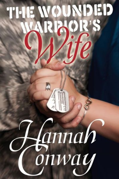 Cover for Hannah Conway · The Wounded Warrior's Wife (Paperback Book) (2014)