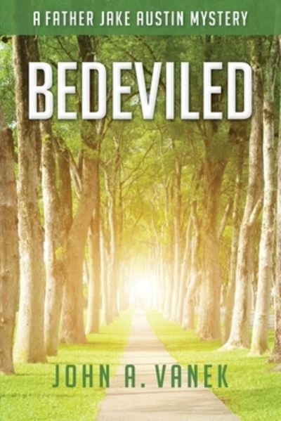 Bedeviled - John Vanek - Books - Coffeetown Press - 9781942078586 - September 14, 2021