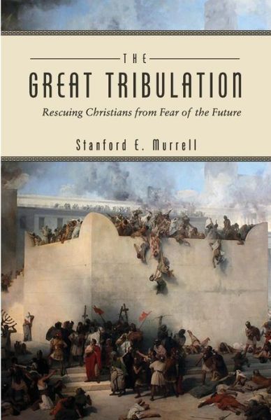 Cover for Stanford E Murrell · The Great Tribulation (Paperback Book) (2019)