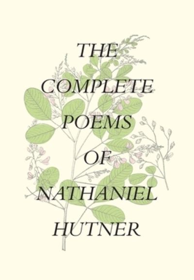 Cover for Nathaniel Hutner · The Complete Poems of Nathaniel Hutner (Hardcover Book) (2021)