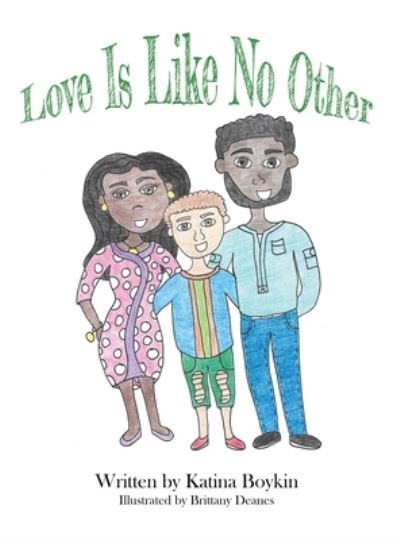 Love Is Like No Other - Katina Boykin - Books - Liberation's Publishing - 9781951300586 - June 30, 2022