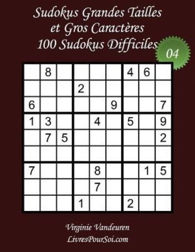 Cover for Virginie Vandeuren · Sudokus Grandes Tailles et Gros Caracteres - Niveau Difficile - N Degrees4 (Paperback Book) (2017)