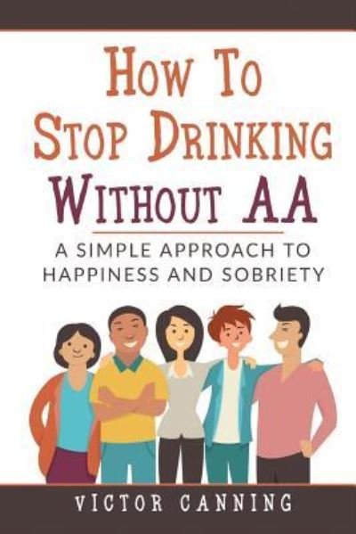 Cover for Victor Canning · How to Stop Drinking Without AA (Paperback Book) (2018)