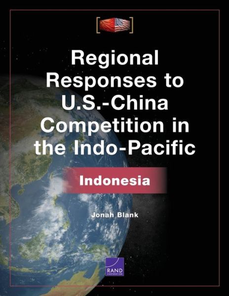 Cover for Jonah Blank · Regional Responses to U.S.-China Competition in the Indo-Pacific: Indonesia (Paperback Book) (2021)