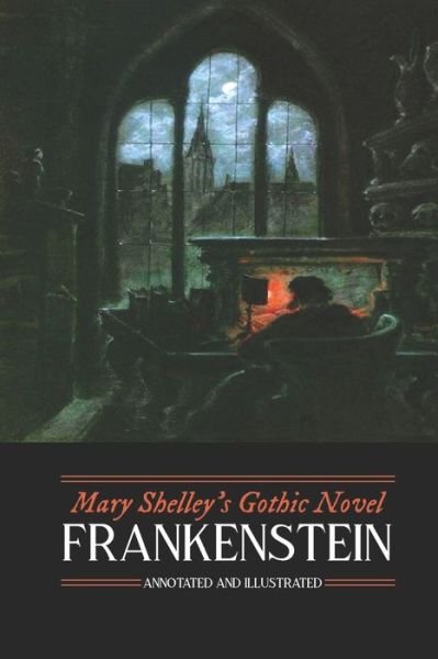 Cover for Mary Wollstonecraft Shelley · Mary Shelley's Frankenstein, Annotated and Illustrated (Pocketbok) (2017)